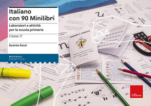 copertina Italiano con 90 minilibri. Classe 2. Laboratori e attività per la scuola primaria