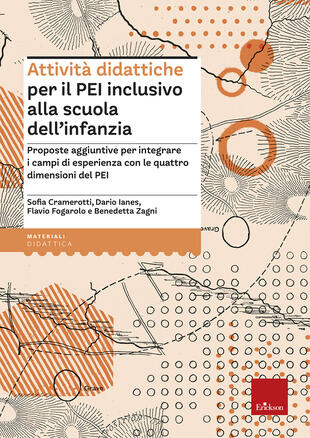 copertina Attività didattiche per il PEI inclusivo alla scuola dell\'infanzia. Proposte aggiuntive per integrare i campi di esperienza con le quattro dimensioni del PEI