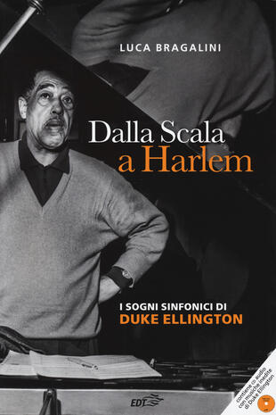 copertina Dalla Scala a Harlem. I sogni sinfonici di Duke Ellington. Con CD-Audio