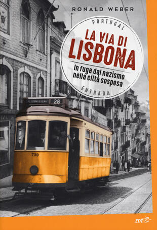 copertina La via di Lisbona. In fuga dal nazismo nella città sospesa