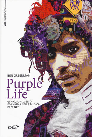 copertina Purple life. Genio, funk, sesso ed enigma nella musica di Prince