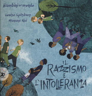 copertina Il razzismo e l'intolleranza. Bambini nel mondo. Ediz. a colori