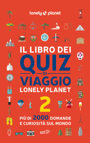 copertina Il libro dei quiz di viaggio Lonely Planet. 2000 domande e risposte per mettere alla prova la tua conoscenza del mondo. Vol. 2