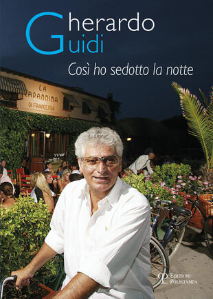 copertina Gherardo Guidi, cosi ho sedotto la notte. I segreti della capannina