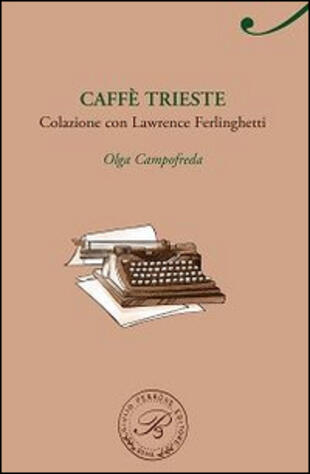 copertina Caffè Trieste. Colazione con Lawrence Ferlinghetti