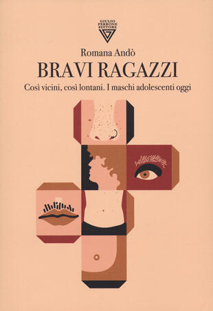 copertina Bravi ragazzi. Così vicini, così lontani. I maschi adolescenti oggi