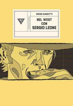 copertina Nel West con Sergio Leone. Dollari, armoniche e pistole a cinelandia