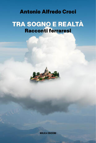 copertina Tra sogno e realtà. Racconti ferraresi