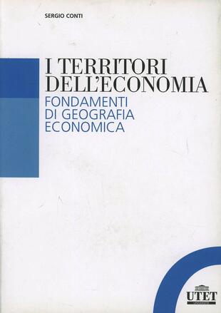 copertina I territori dell'economia. Fondamenti di geografia economica