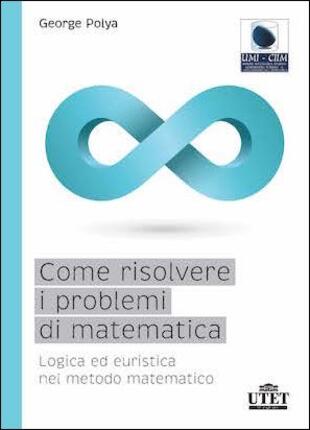 copertina Come risolvere i problemi di matematica