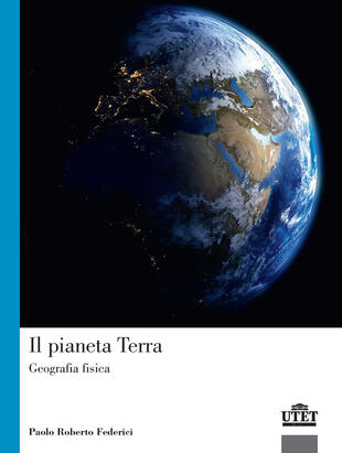 copertina Il pianeta terra. Geografia fisica