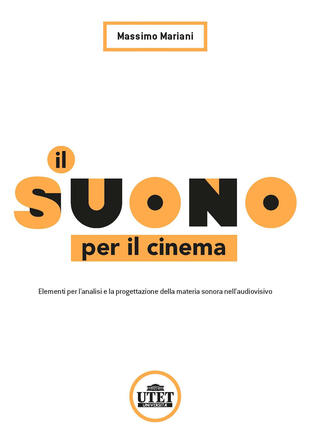 copertina Il suono per il cinema. Elementi per l'analisi e la progettazione della materia sonora nell'audiovisivo