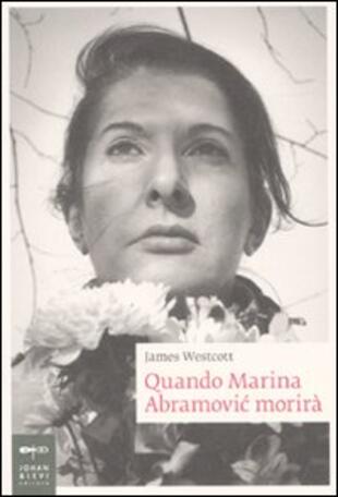 copertina Quando Marina Abramovic morirà