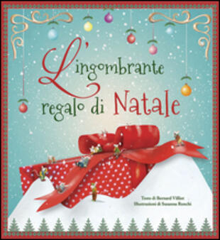 copertina L' ingombrante regalo di Natale. Ediz. illustrata