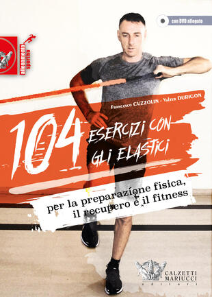 copertina 104 esercizi con gli elastici. Per la preparazione fisica, il recupero e il fitness. Con DVD