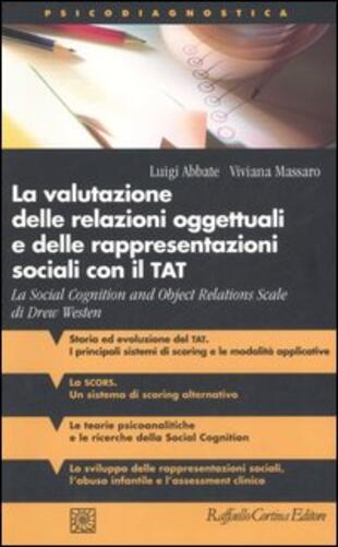 copertina La valutazione delle relazioni oggettuali e delle rappresentazioni sociali con il TAT. La Social Cognition and Object Relations Scale di Drew Westen