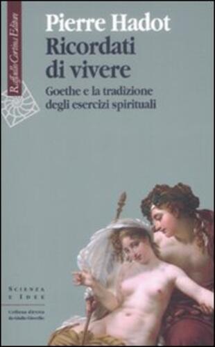 copertina Ricordati di vivere. Goethe e la tradizione degli esercizi spirituali