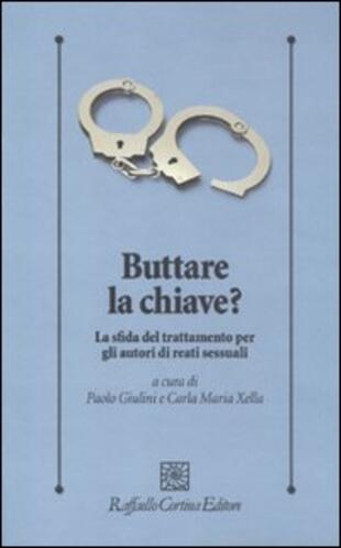 copertina Buttare la chiave? La sfida del trattamento per gli autori di reati sessuali