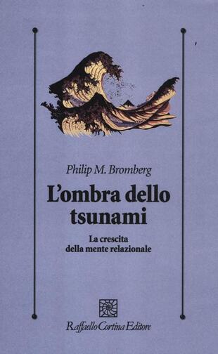 copertina L' ombra dello tsunami. La crescita della mente relazionale
