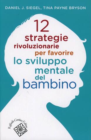 copertina 12 strategie rivoluzionarie per favorire lo sviluppo mentale del bambino