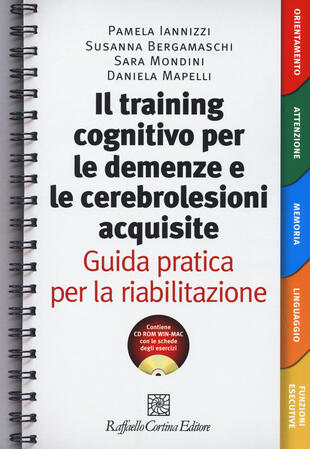 copertina Il Training cognitivo per le demenze e le cerebrolesioni acquisite. Guida pratica per la riabilitazione. Con risorse online