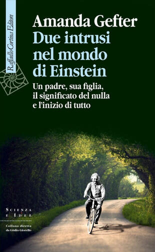 copertina Due intrusi nel mondo di Einstein. Un padre, sua figlia, il significato del nulla e l'inizio di tutto