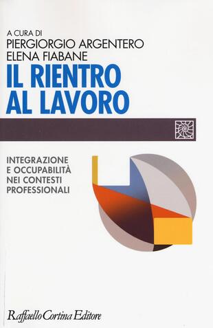 copertina Il rientro al lavoro. Integrazione e occupabilità nei contesti professionali