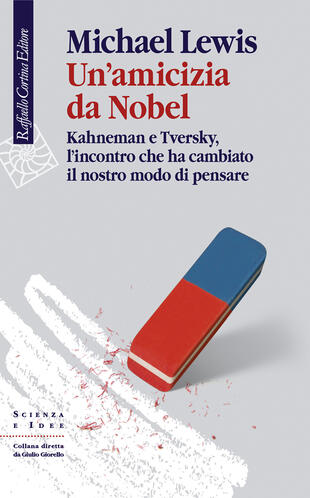 copertina Un' amicizia da Nobel. Kahneman e Tversky, l'incontro che ha cambiato il nostro modo di pensare