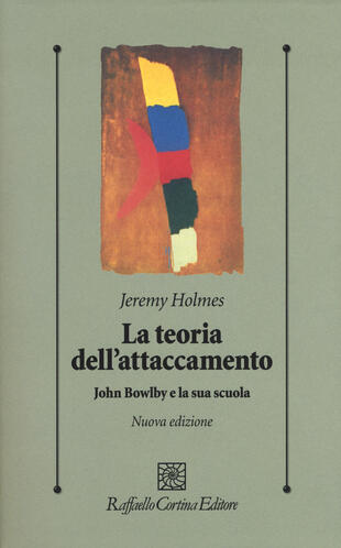 copertina La teoria dell'attaccamento. John Bowlby e la sua scuola