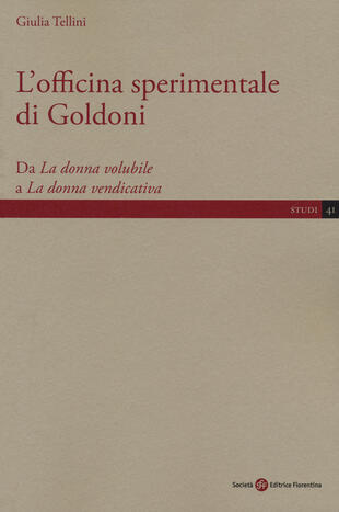 copertina L'officina sperimentale di Goldoni. Da «La donna volubile» a «La donna vendicativa»