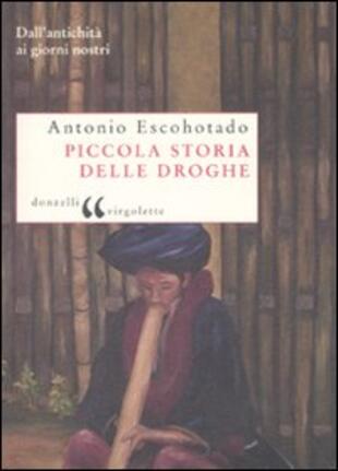 copertina Piccola storia delle droghe. Dall'antichità ai giorni nostri