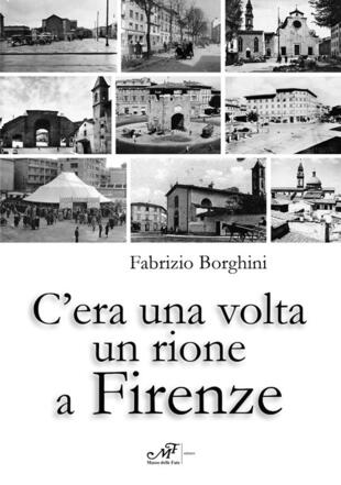 copertina C'era una volta un rione a Firenze. Ediz. illustrata