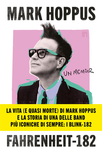 Fahrenheit-182. L’autobiografia del cantante, bassista e fondatore dei BLINK-182