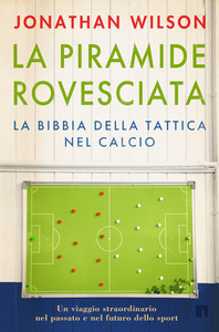 La piramide rovesciata. La bibbia della tattica nel calcio
