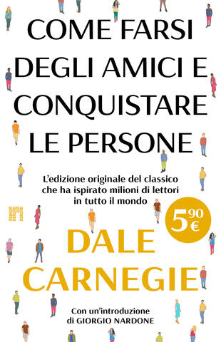 copertina Come farsi degli amici e conquistare le persone. Con un'introduzione di Giorgio Nardone