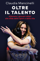 Oltre il talento. Allenare i giovani atleti alle sfide dello sport e della vita