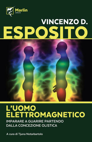 copertina L' uomo elettromagnetico. Imparare a guarire partendo dalla concezione olistica