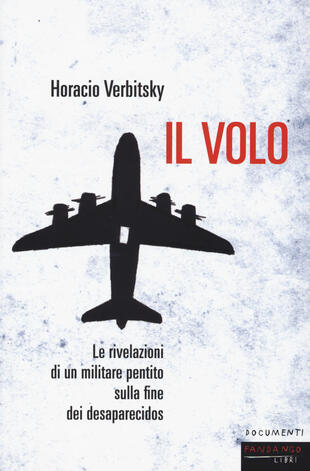 copertina Il volo. Le rivelazioni di un militare pentito sulla fine dei desaparecidos