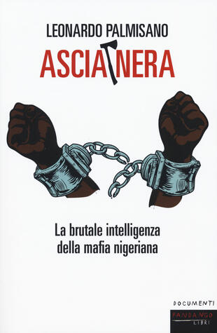 copertina Ascia nera. La brutale intelligenza della mafia nigeriana