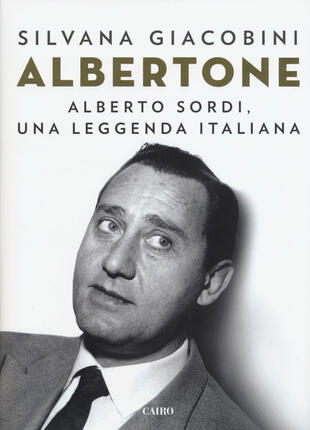 copertina Albertone. Alberto Sordi, una leggenda italiana