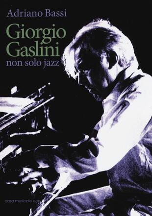 copertina Giorgio Gaslini. Non solo jazz