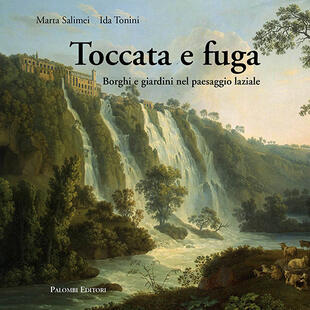 copertina Toccata e fuga. Borghi e giardini nel paesaggio laziale