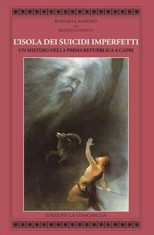 copertina L'isola dei suicidi imperfetti. Un mistero della Prima Repubblica a Capri
