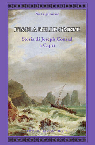 copertina L\'isola delle ombre. Storia di Joseph Conrad a Capri