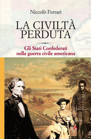 copertina La civiltà perduta. Gli Stati Confederati nella guerra civile americana