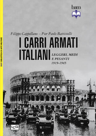 copertina I carri armati italiani. Leggeri, medi e pesanti (1919-1945)