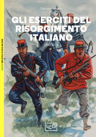 copertina Gli eserciti del Risorgimento italiano 1848-1870
