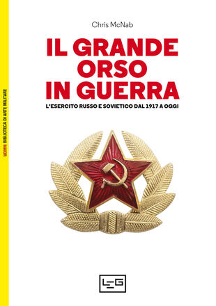 copertina Il grande orso in guerra. L'esercito russo e sovietico dal 1917 a oggi