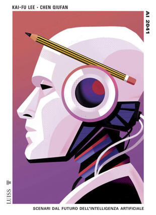 copertina Ai 2041. Scenari dal futuro dell'intelligenza artificiale
