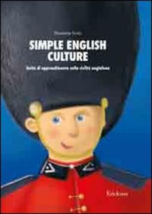 copertina Simple english culture. Consolidamento dell'inglese di base attraverso attività sulla civiltà anglofona. Kit. Con CD-ROM